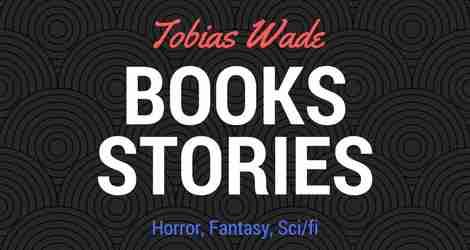 Tobias Wade Books Short Horror Stories